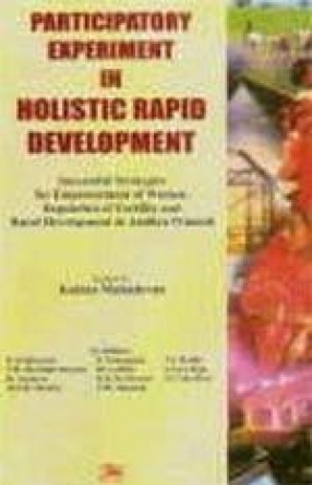 Participatory Experiment in Holistic Rapid Development: Successful Strategies for Empowerment of Women, Regulation of Fertility and Rural Development in Andhra Pradesh