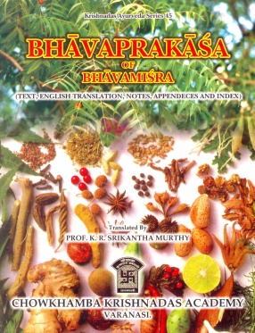 Bhavaprakasa of Bhavamisra: Text, English Translation, Notes, Appendeces and Index (In 2 Volumes)