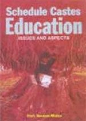 Scheduled Castes Education: Issues and Aspects