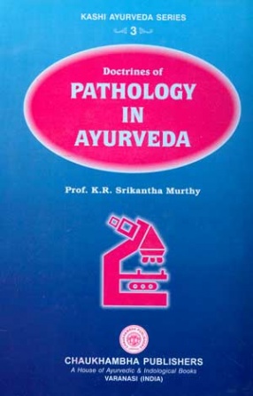 Doctrines of Pathology in Ayurveda