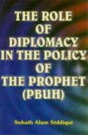 The Role of Diplomacy in the Policy of the Prophet (PBUH)