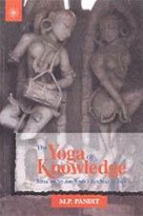 The Yoga of Knowledge: Based on Aurobindo's Synthesis of Yoga