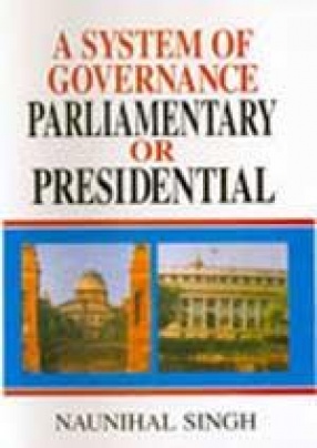 A System of Governance: Parliamentary or Presidential