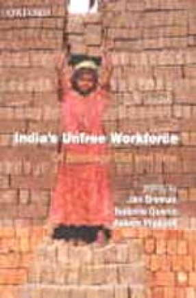 India's Unfree Workforce: Of Bondage Old and New