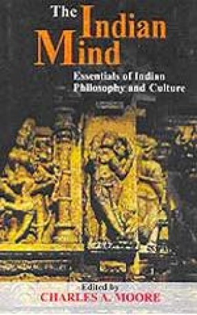 The Indian Mind: Essentials of Indian Philosophy and Culture