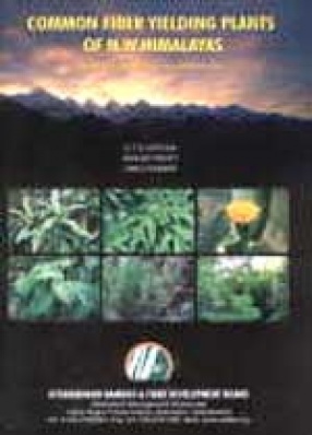 Common Fiber Yielding Plants of North-West Himalayas--With Special Reference to Uttarakhand