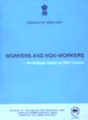 Workers and Non-Workers--An Analysis Based on 2001 Census