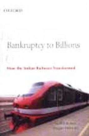 Bankruptcy to Billions: How the Indian Railways Transformed