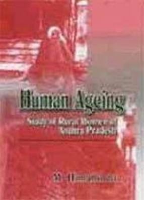 Human Ageing: Study of Rural Aged Women in Andhra Pradesh