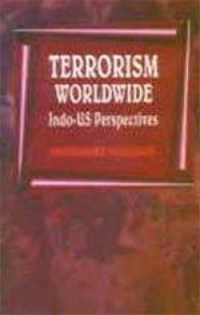 Terrorism Worldwide Indo-US Perspectives