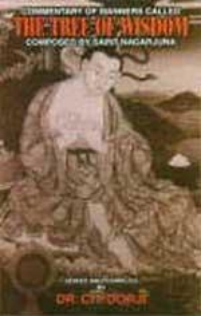 The Commentary of Manners Called the Tree of Wisdom: Composed by Saint Nagarjuna