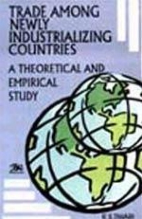 Trade Among Newly Industrializing Countries: A Theoretical and Empirical Study