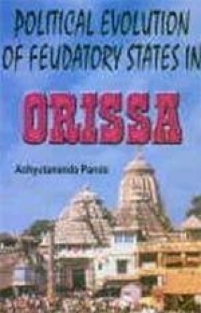 Political Evolution of Feudatory States in Orissa
