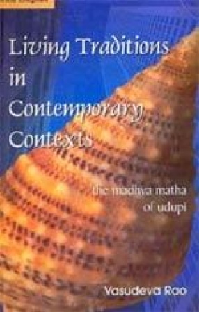 Living Traditions in Contemporary Contexts: The Madhva Matha of Udupi