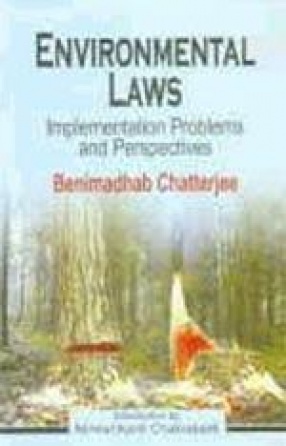 Environmental Laws : Implementation Problems and Perspectives : Policy and Process; Role of Courts; Role of People and NGOs