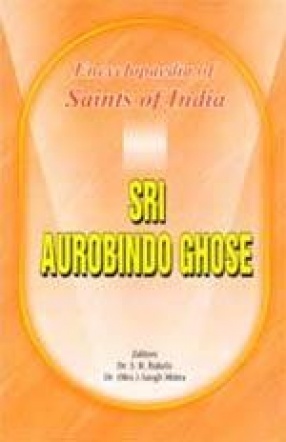 Sri Aurobindo Ghose: Saints of India