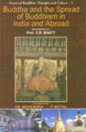 Buddha and the Spread of Buddhism in India and Abroad : Collection of Articles from the Indian Historical Quarterly (Volume 2)