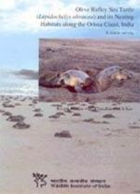 Olive Ridley Sea Turtle (Lepidochelys Olivacea) and its Nesting Habitats along the Orissa Coast, India