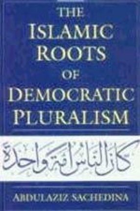 The Islamic Roots of Democratic Pluralism