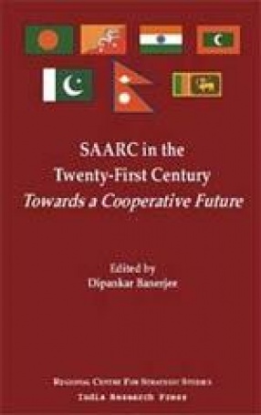 SAARC in the Twenty-First Century: Towards a Cooperative Future