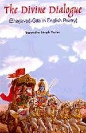 The Divine Dialogue (Bhagavad-Gita in English Poetry)