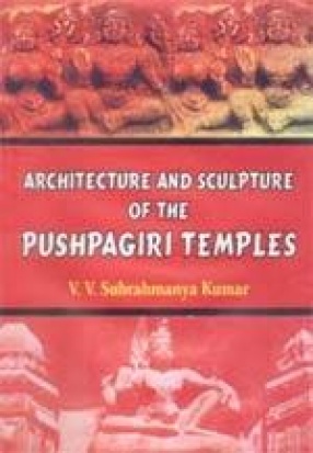 Architecture and Sculpture of the Pushpagiri Temples