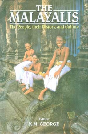 The Malayalis: The People, Their History, and Culture (In 5 Volumes)