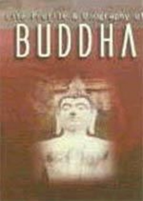 Life-Profile and Biography of Buddha