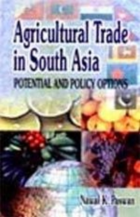 Agricultural Trade in South Asia: Potential and Policy Options