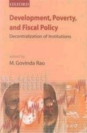 Development, Poverty, and Fiscal Policy: Decentralization of Institutions