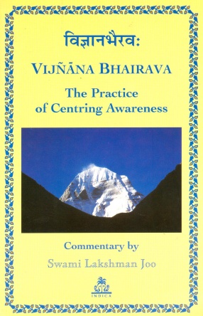 Vijnana Bhairava: The Practice of Centring Awareness