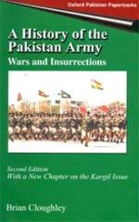 A History of the Pakistan Army: Wars and Insurrections