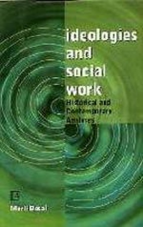 Ideologies and Social Work: Historical and Contemporary Analyses