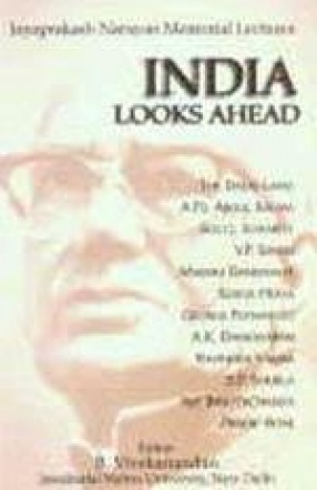 India Looks Ahead: Jayaprakash Narayan Memorial Lectures 1990-2001