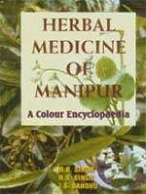 Herbal Medicine of Manipur: A Colour Encyclopaedia