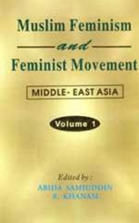 Muslim Feminism and Feminist Movement: Middle-East Asia (In 2 Volumes)