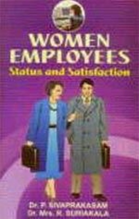 Women Employees: Status and Satisfaction