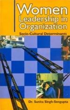 Women Leadership in Organizations: Socio-Cultural Determinants