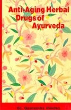 Anti-Aging Herbal Drugs of Ayurveda