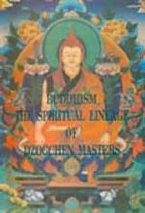 Buddhism: The Spiritual Lineage of Dzogchen Masters