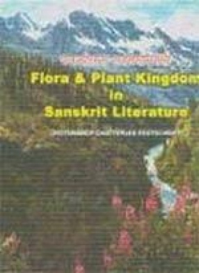 Flora & Plant Kingdom in Sanskrit Literature: Jyotsnamoy Chatterjee Festschrift