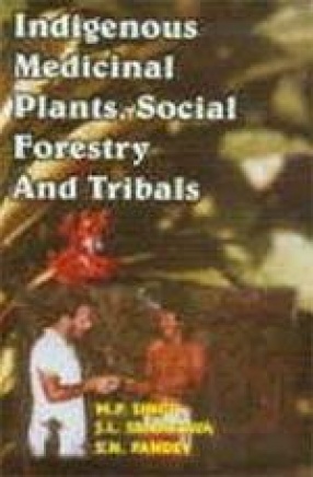 Indigenous Medicinal Plants, Social Forestry And Tribals