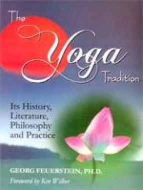 The Yoga Tradition: Its History, Literature, Philosophy and Practice