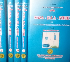 Rasa-Jala-Nidhi or Ocean of Indian Chemistry, Medicine & Alchemy (In 5 Volumes)