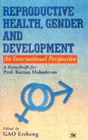 Reproductive Health, Gender and Development: An International Perspective