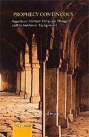 Prophecy Continuous: Aspects of Ahmadi, Religious Thought and Its Medieval Background