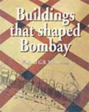 Buildings that Shaped Bombay: Works of G.B. Mhatre, FRIBA 1902-1973