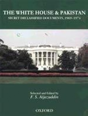 The White House & Pakistan: Secret Declassified Documents, 1969-1974