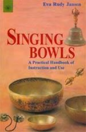 Singing Bowls: A Practical Handbook of Instruction and Use