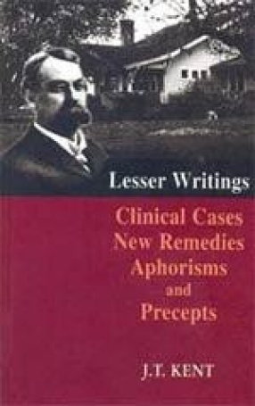 New Remedies: Clinical Cases, Lesser Writings, Aphorisms, and Precepts